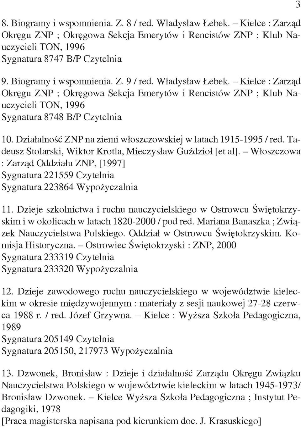 Działalność ZNP na ziemi włoszczowskiej w latach 1915-1995 / red. Tadeusz Stolarski, Wiktor Krotla, Mieczysław Guździoł [et al].