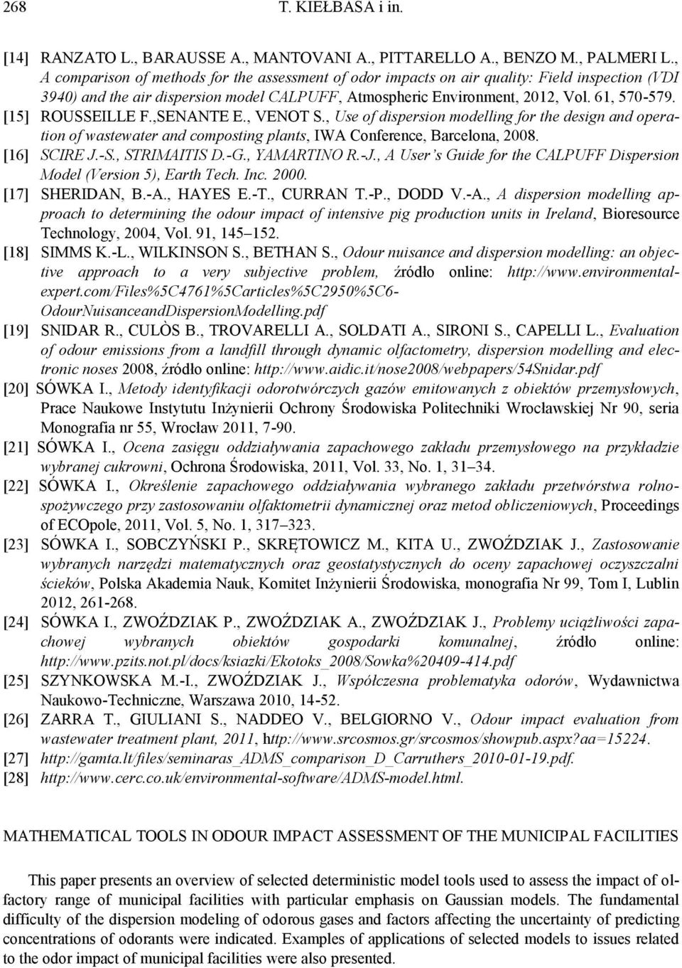 [15] ROUSSEILLE F.,SENANTE E., VENOT S., Use of dispersion modelling for the design and operation of wastewater and composting plants, IWA Conference, Barcelona, 2008. [16] SCIRE J.-S., STRIMAITIS D.