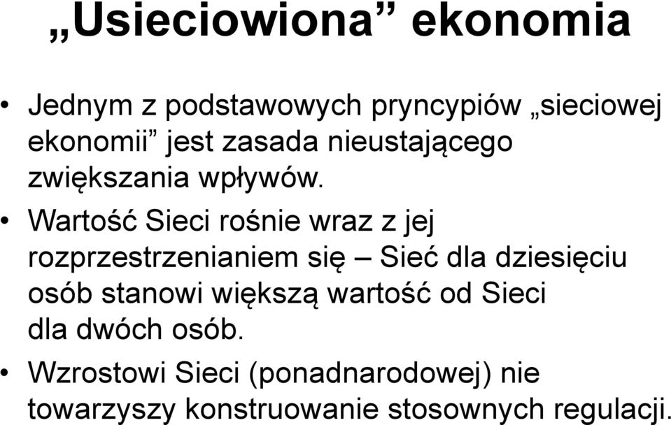 Wartość Sieci rośnie wraz z jej rozprzestrzenianiem się Sieć dla dziesięciu osób