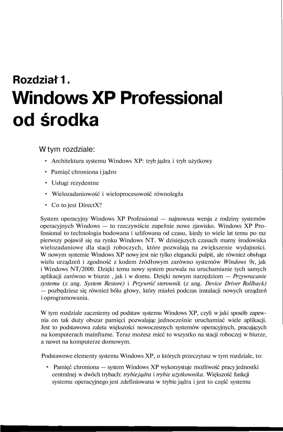 równoległa Co to jest DirectX? System operacyjny Windows XP Professional najnowsza wersja z rodziny systemów operacyjnych Windows to rzeczywiście zupełnie nowe zjawisko.
