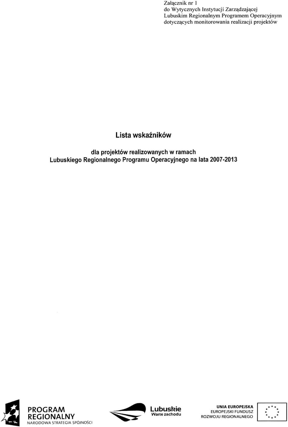 projektow realizowanych w ramach Lubuskiego Regionalnego Programu Operacyjnego na lata