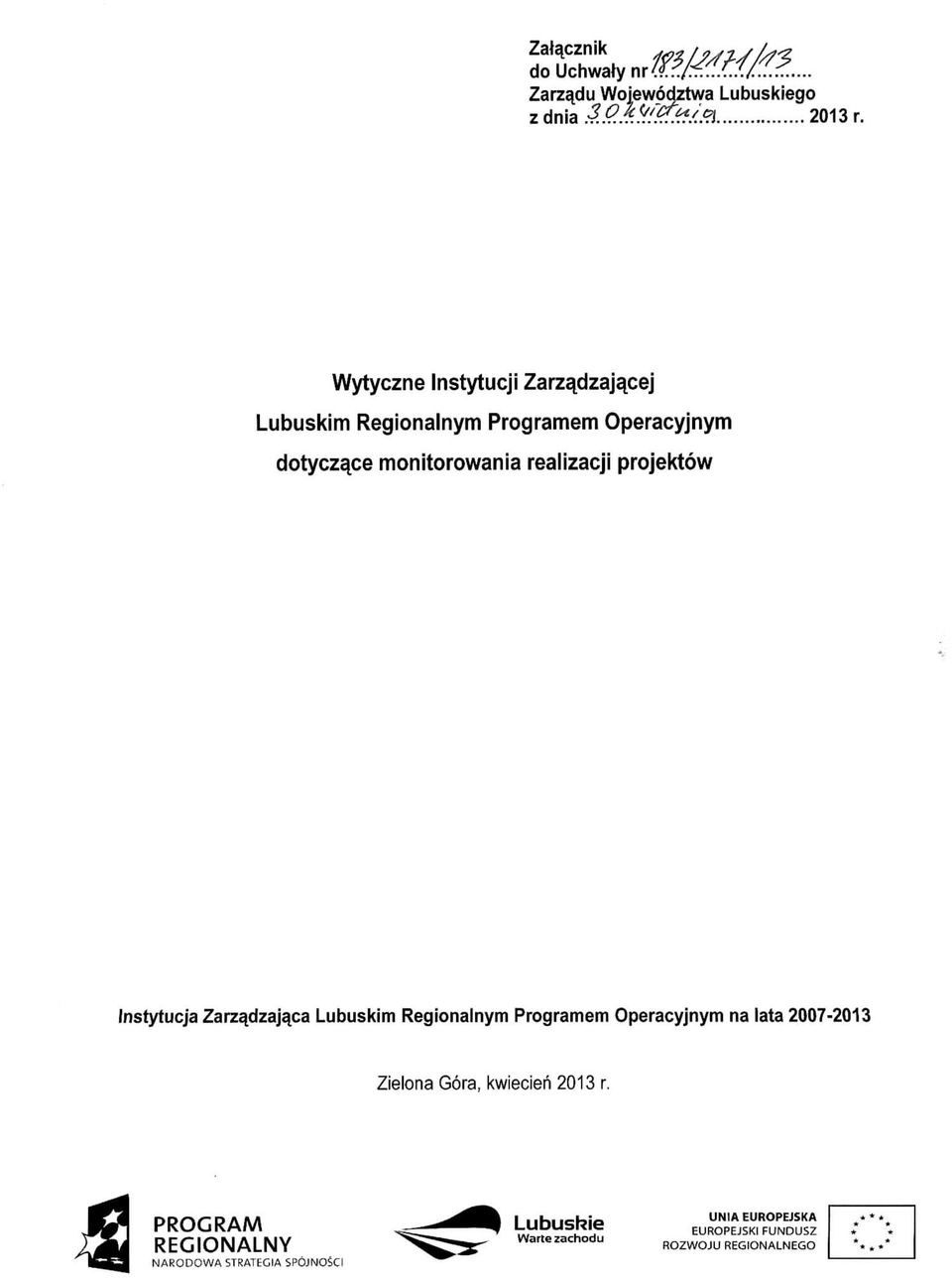 realizacji projektow Instytucj'a Zarza^dzajqca Lubuskim Regionalnym Programem Operacyjnym na lata