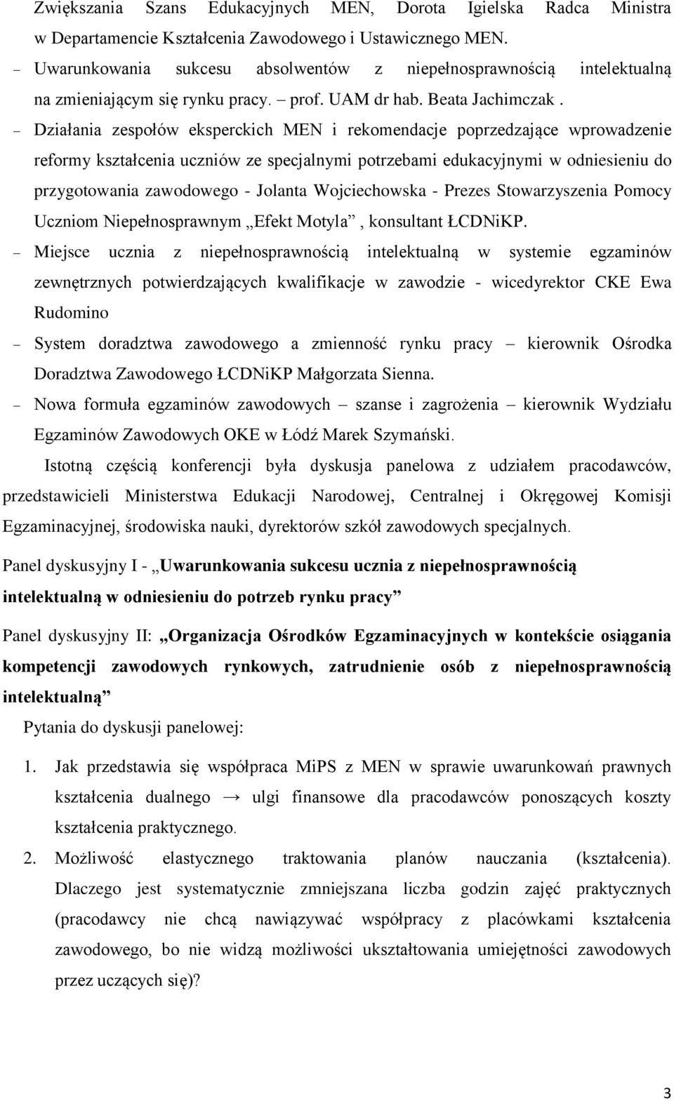 Działania zespołów eksperckich MEN i rekomendacje poprzedzające wprowadzenie reformy kształcenia uczniów ze specjalnymi potrzebami edukacyjnymi w odniesieniu do przygotowania zawodowego - Jolanta