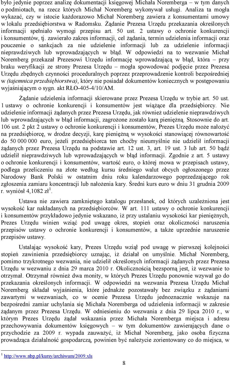 śądanie Prezesa Urzędu przekazania określonych informacji spełniało wymogi przepisu art. 50 ust. 2 ustawy o ochronie konkurencji i konsumentów, tj.