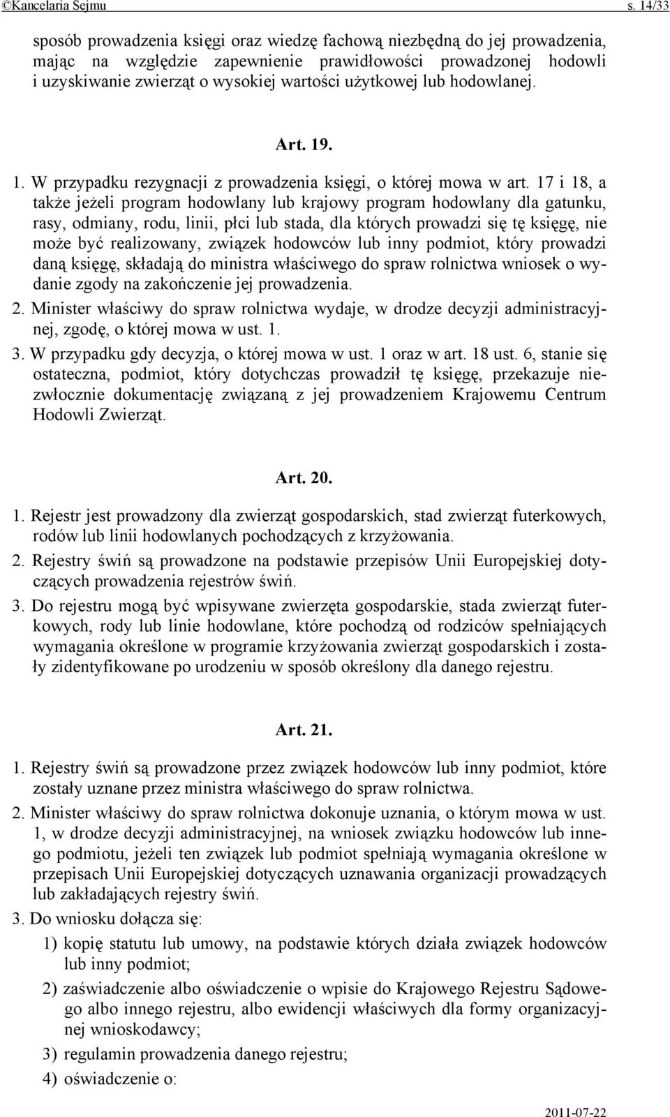 lub hodowlanej. Art. 19. 1. W przypadku rezygnacji z prowadzenia księgi, o której mowa w art.