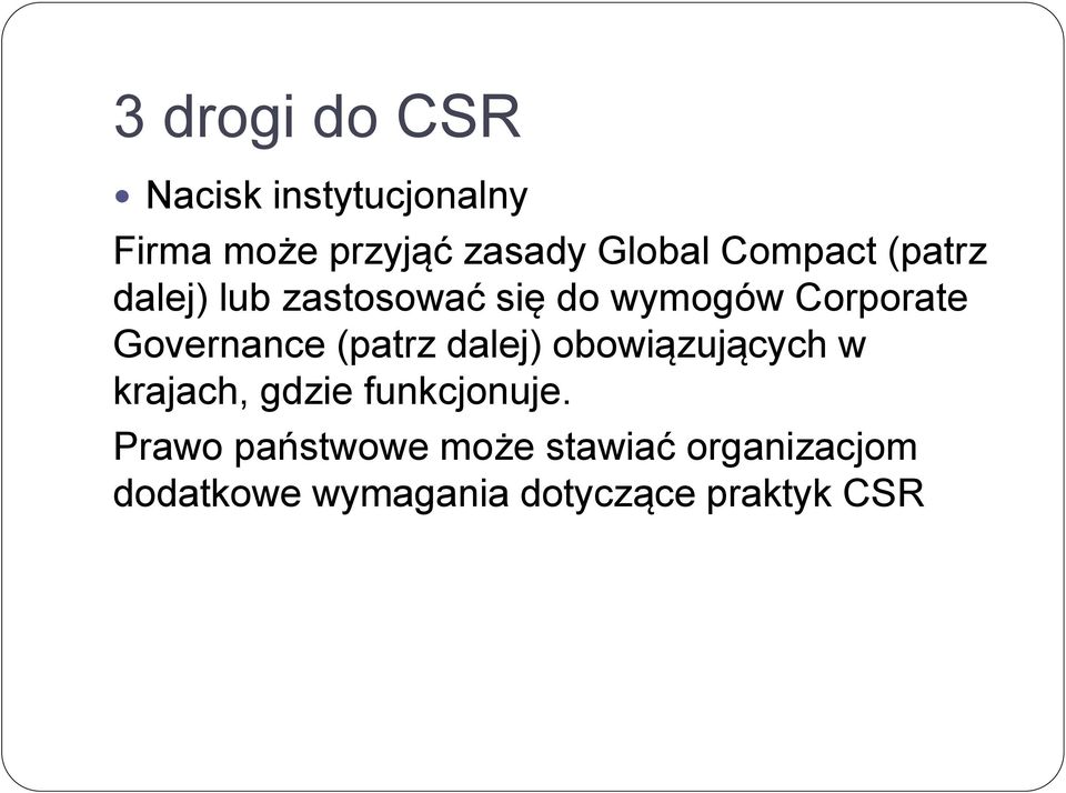 Governance (patrz dalej) obowiązujących w krajach, gdzie funkcjonuje.