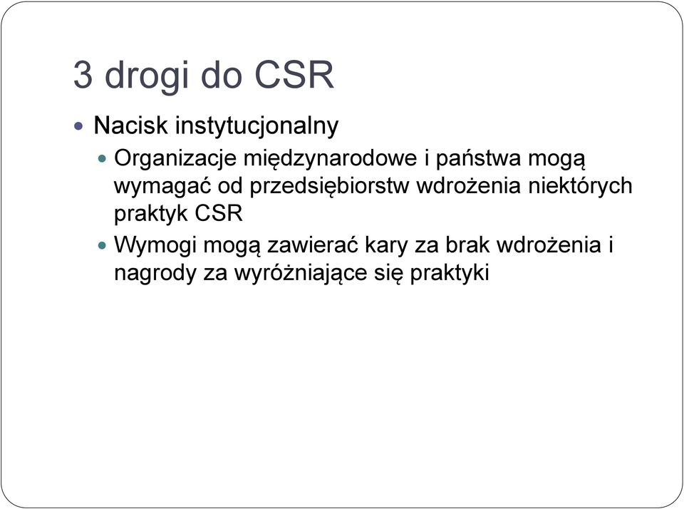 przedsiębiorstw wdrożenia niektórych praktyk CSR Wymogi