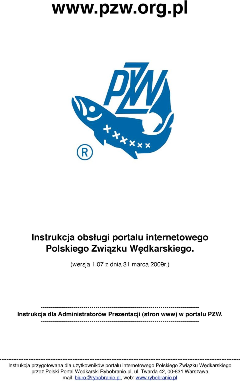 PZW. ------------------------------------------------------------------------------ ----------------- Instrukcja przygotowana dla użytkowników