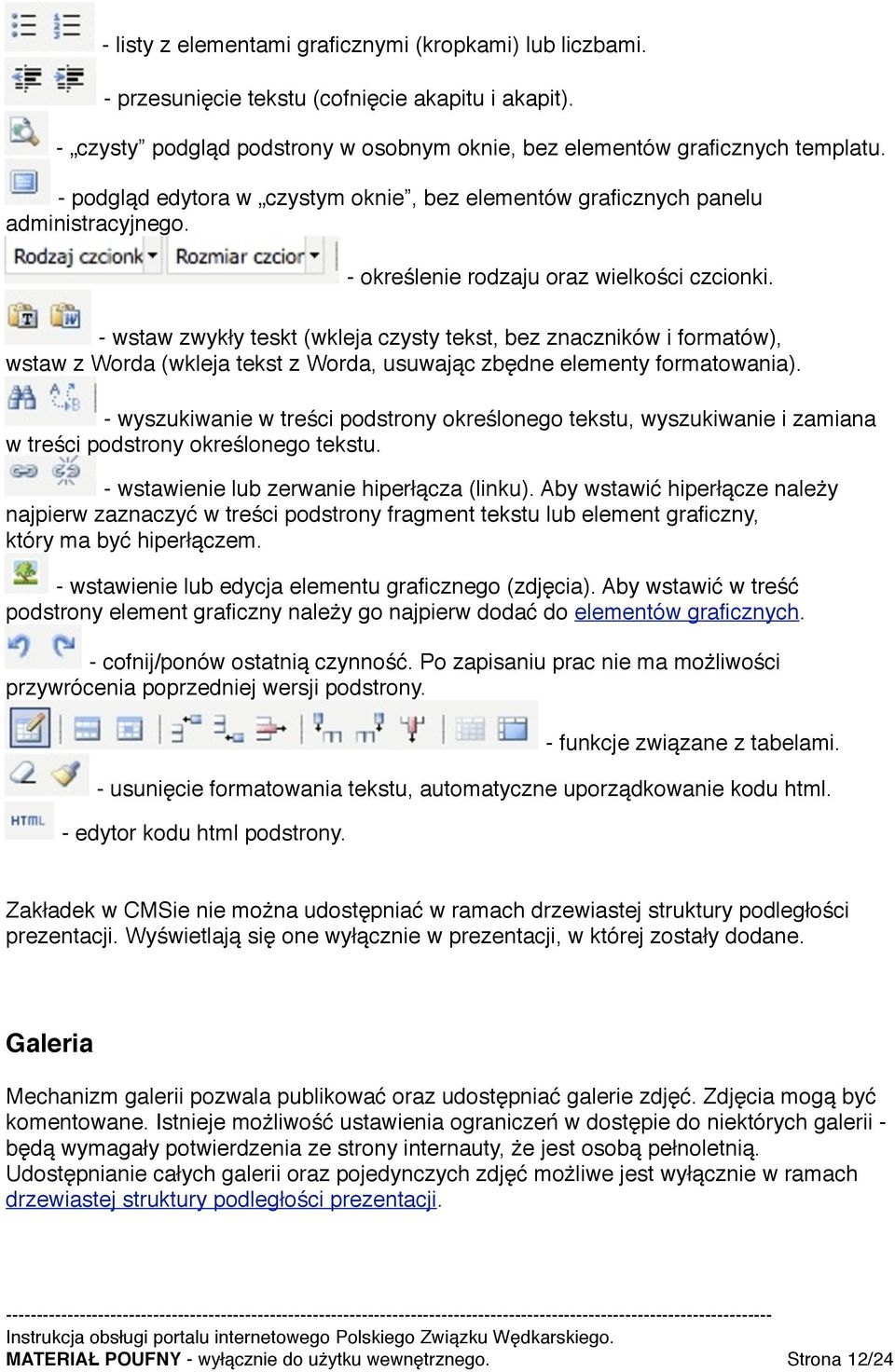 - wstaw zwykły teskt (wkleja czysty tekst, bez znaczników i formatów), wstaw z Worda (wkleja tekst z Worda, usuwając zbędne elementy formatowania).