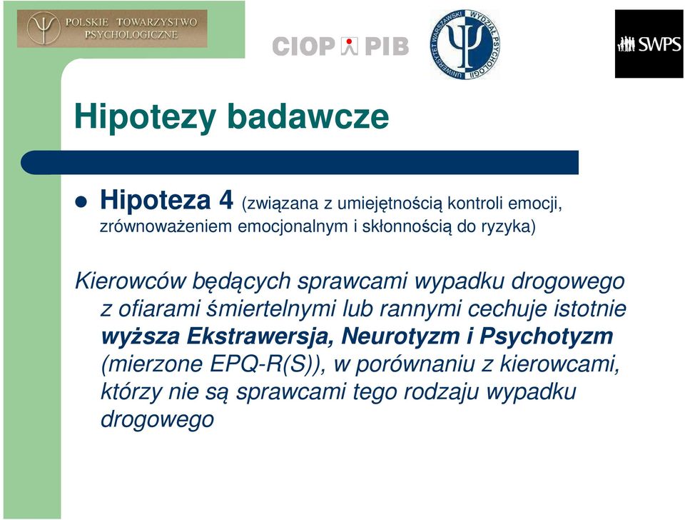 ofiarami śmiertelnymi lub rannymi cechuje istotnie wyższa Ekstrawersja, Neurotyzm i