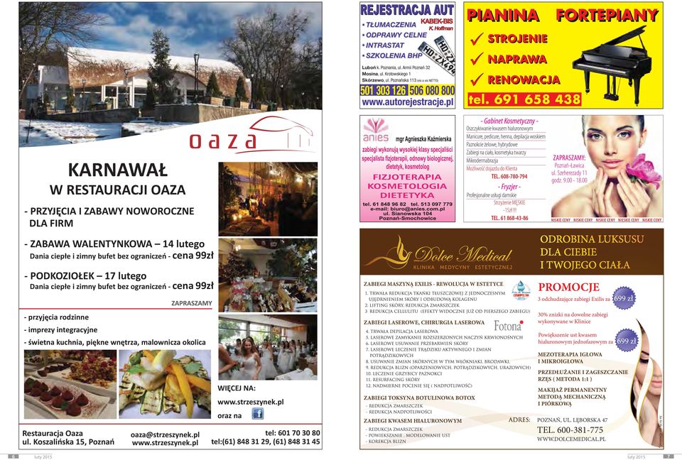 Kosmetyczny - Oszczykiwanie kwasem hialuronowym Manicure, pedicure, henna, depilacja woskiem Paznokcie żelowe, hybrydowe Zabiegi na ciało, kosmetyka twarzy Mikrodermabrazja Możliwość dojazdu do