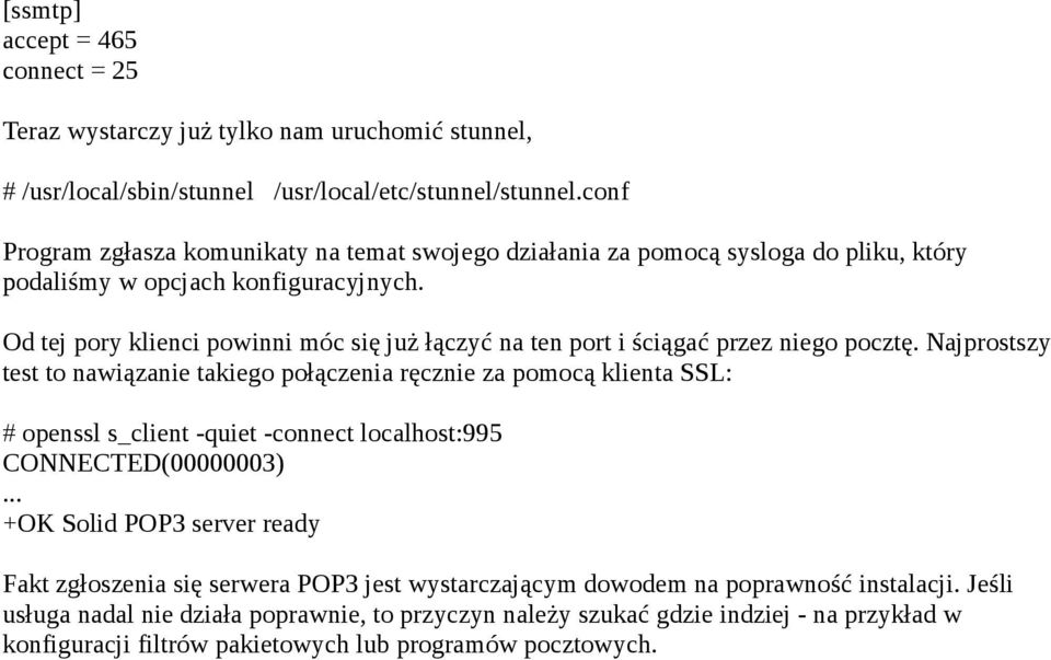 Od tej pory klienci powinni móc się już łączyć na ten port i ściągać przez niego pocztę.