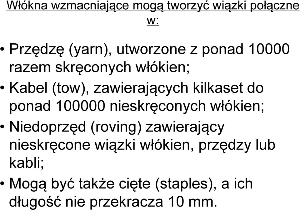 100000 nieskręconych włókien; Niedoprzęd (roving) zawierający nieskręcone wiązki