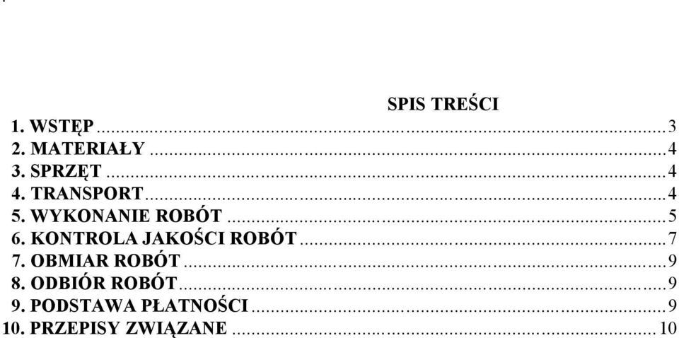 KONTROLA JAKOŚCI ROBÓT...7 7. OBMIAR ROBÓT...9 8.