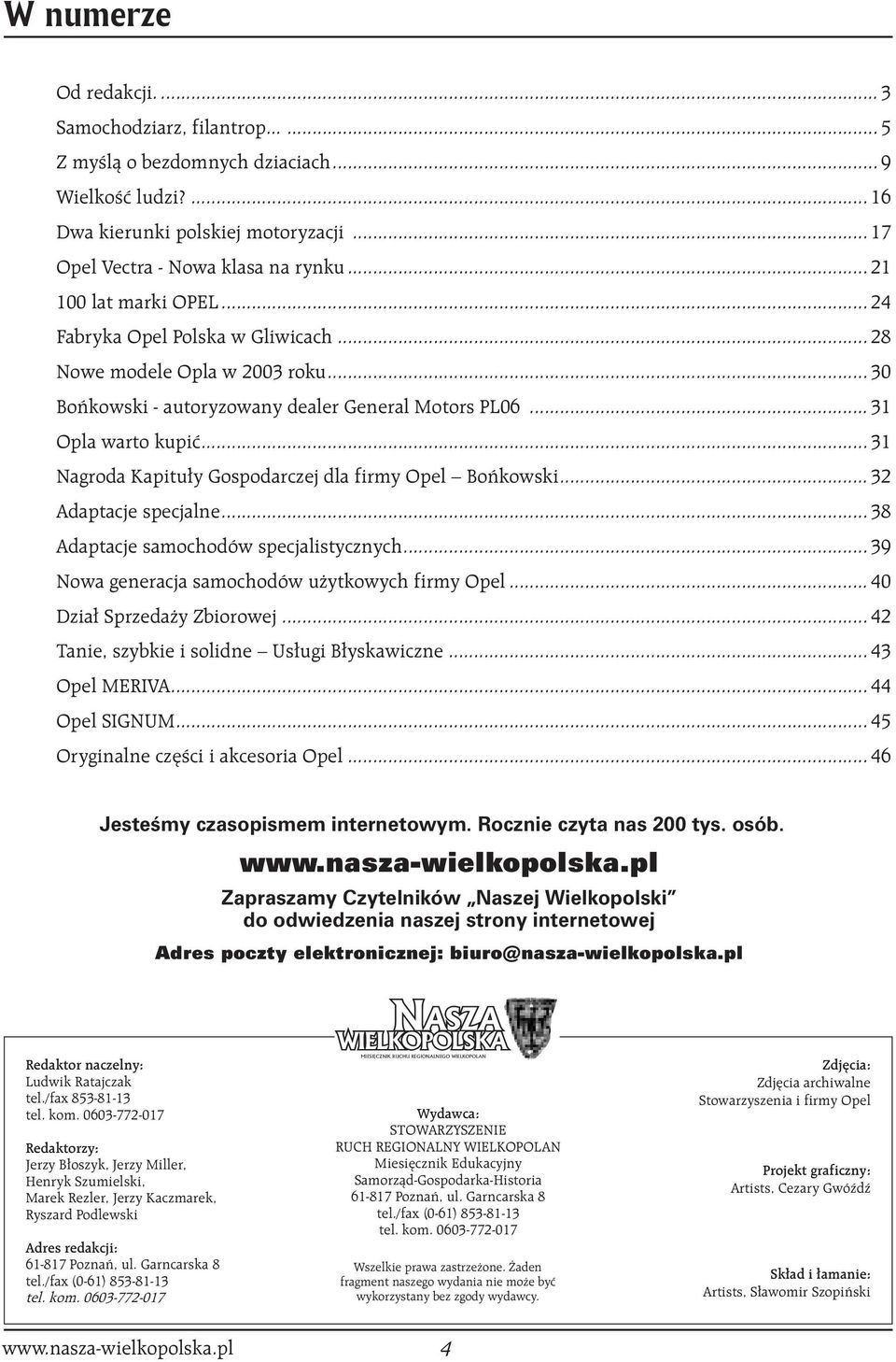 .. 31 Nagroda Kapitu y Gospodarczej dla firmy Opel Boƒkowski... 32 Adaptacje specjalne... 38 Adaptacje samochodów specjalistycznych... 39 Nowa generacja samochodów u ytkowych firmy Opel.