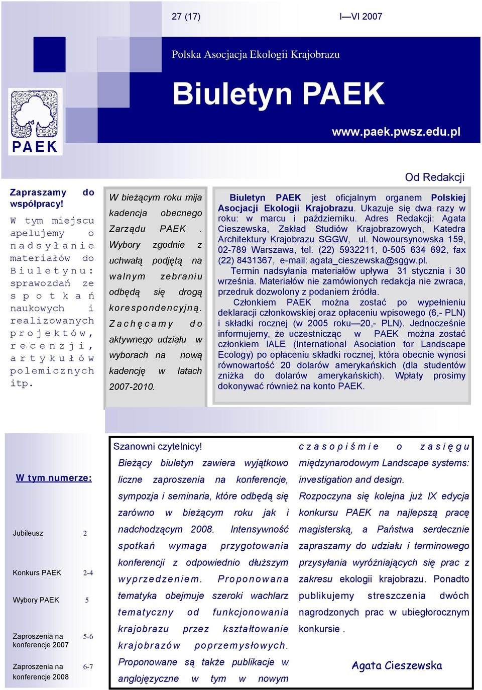 W bieżącym roku mija kadencja obecnego Zarządu PAEK. Wybory zgodnie z uchwałą podjętą na walnym zebraniu odbędą się drogą korespondencyjną.