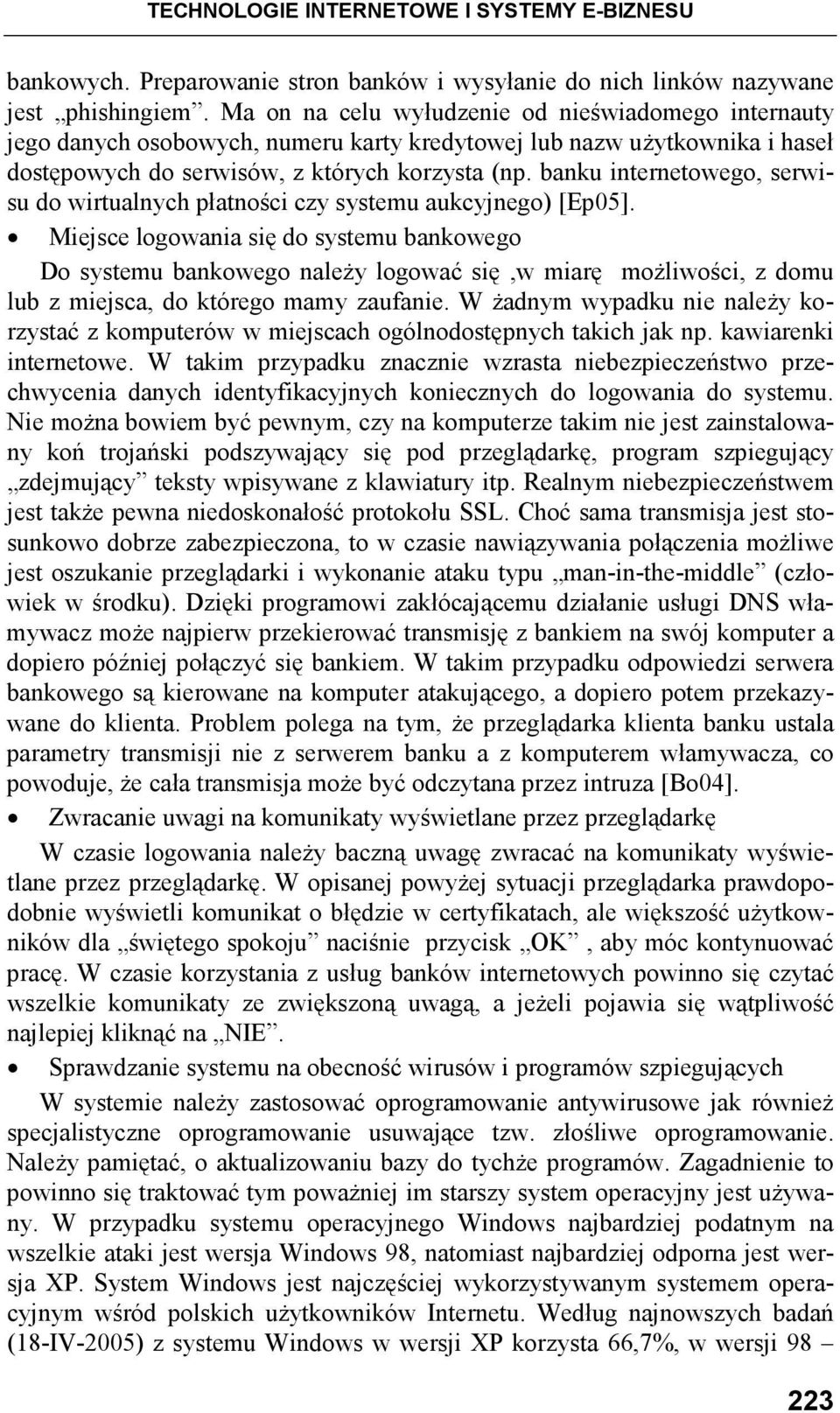 banku internetowego, serwisu do wirtualnych płatności czy systemu aukcyjnego) [Ep05].