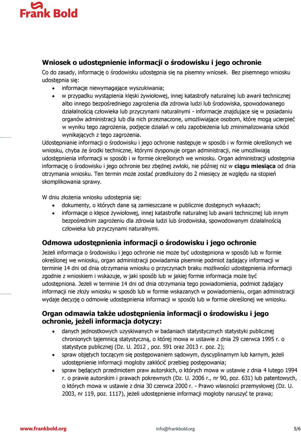 zagrożenia dla zdrowia ludzi lub środowiska, spowodowanego działalnością człowieka lub przyczynami naturalnymi - informacje znajdujące się w posiadaniu organów administracji lub dla nich