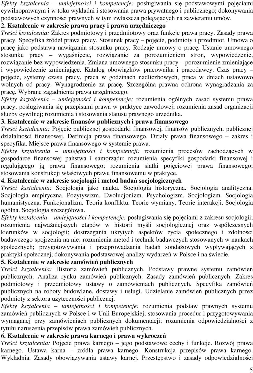 Zasady prawa pracy. Specyfika ródeł prawa pracy. Stosunek pracy pojcie, podmioty i przedmiot. Umowa o prac jako podstawa nawizania stosunku pracy. Rodzaje umowy o prac.