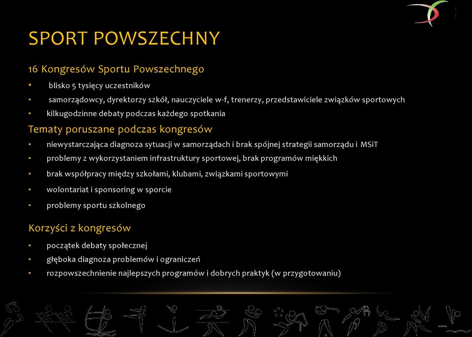 wykorzystaniem infrastruktury sportowej, brak programów miękkich brak współpracy między szkołami, klubami, związkami sportowymi wolontariat i sponsoring w sporcie problemy