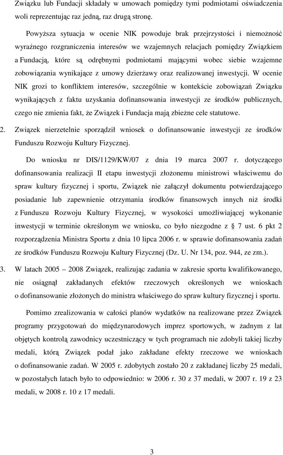 mającymi wobec siebie wzajemne zobowiązania wynikające z umowy dzierŝawy oraz realizowanej inwestycji.