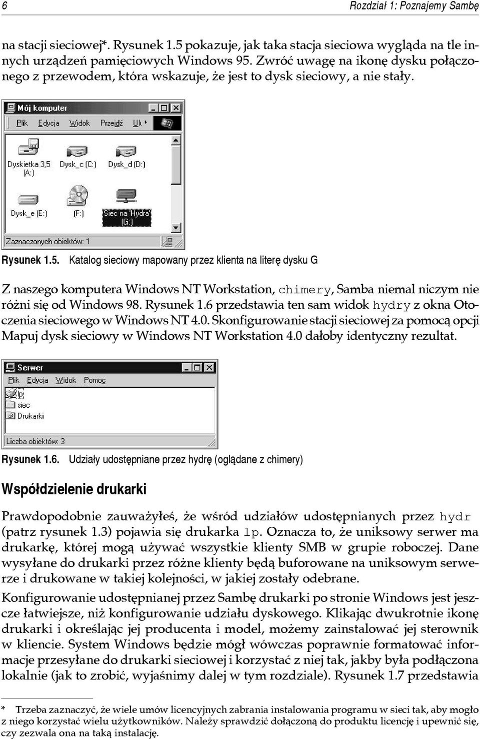 Ka ta log sie cio wy ma po wa ny przez klienta na li te rê dys ku G Z naszego komputera Windows NT Workstation, chimery, Samba niemal niczym nie ró ni siê od Windows 98. Rysunek 1.