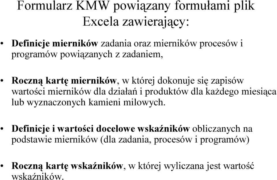 i produktów dla każdego miesiąca lub wyznaczonych kamieni milowych.