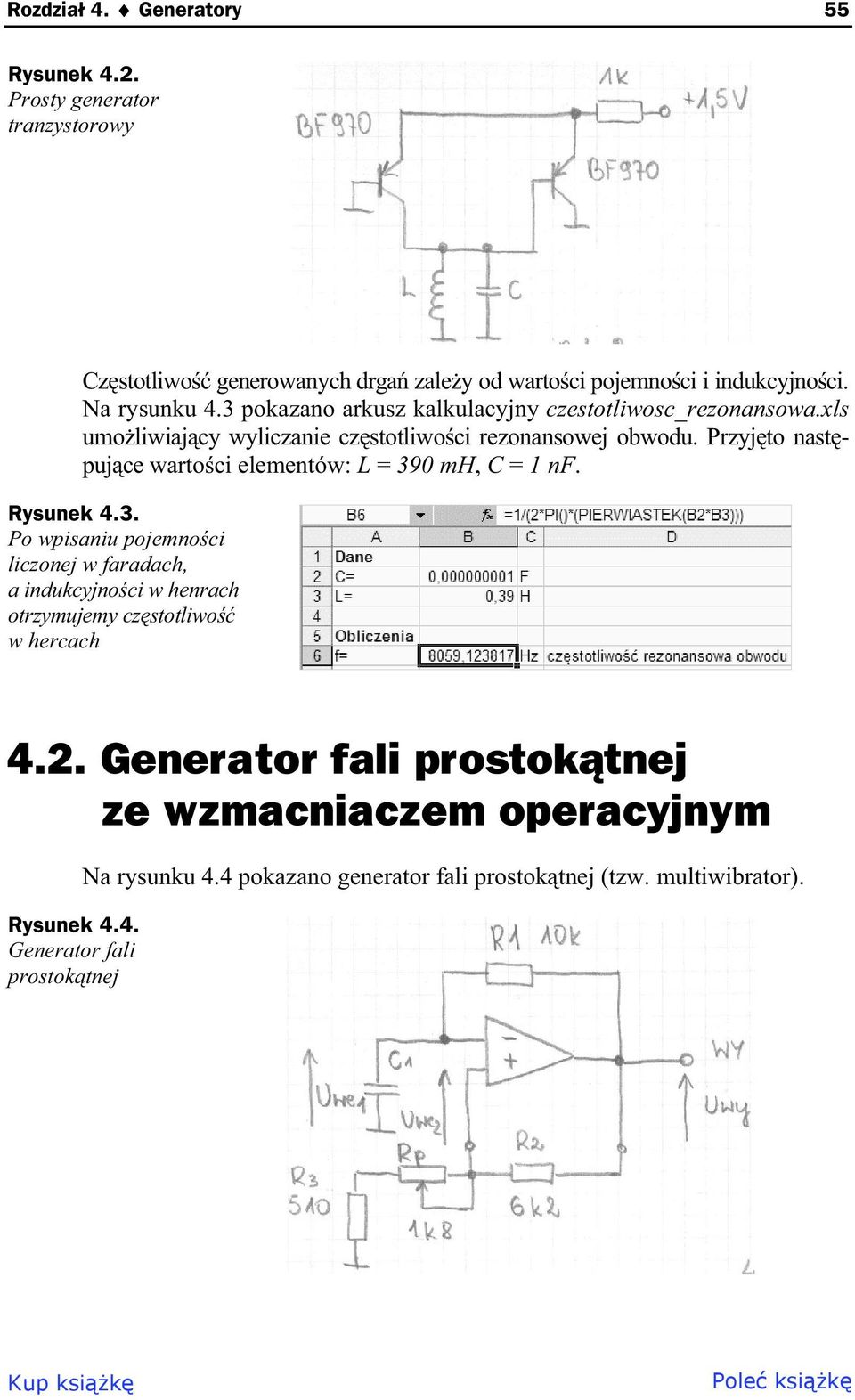 Przyj to nast puj ce warto ci elementów: L = 390 mh, C = 1 nf. Rysunek 4.3. Po wpisaniu pojemno ci liczonej w faradach, a indukcyjno ci w henrach otrzymujemy cz stotliwo w hercach 4.