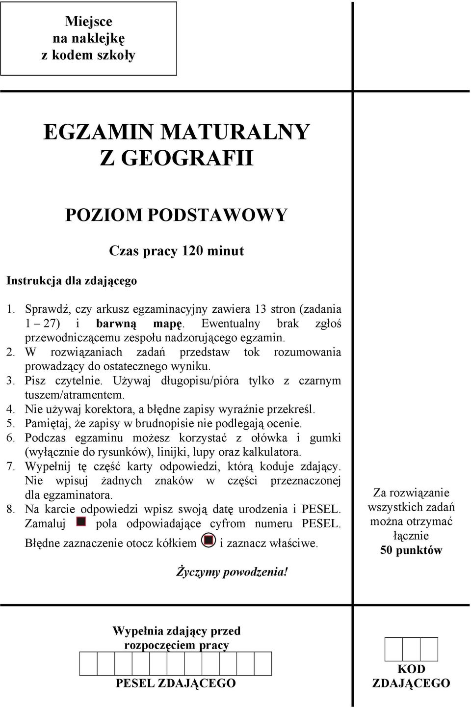 3. Pisz czytelnie. Używaj długopisu/pióra tylko z czarnym tuszem/atramentem. 4. Nie używaj korektora, a błędne zapisy wyraźnie przekreśl. 5. Pamiętaj, że zapisy w brudnopisie nie podlegają ocenie. 6.