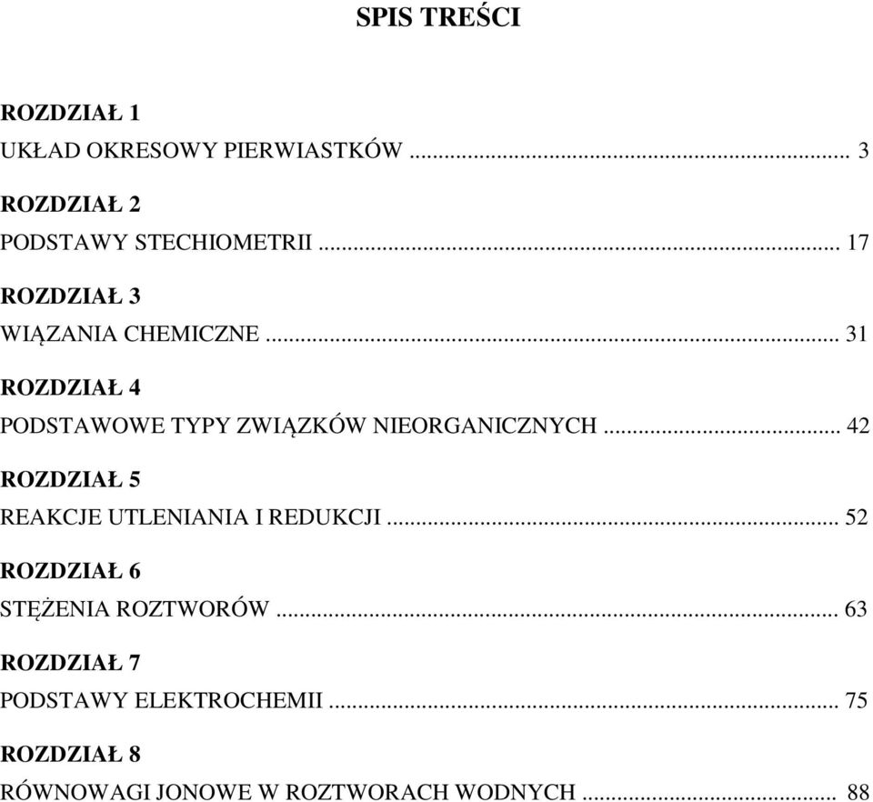 .. 42 ROZDZIAŁ 5 REAKCJE UTLENIANIA I REDUKCJI... 52 ROZDZIAŁ 6 STĘŻENIA ROZTWORÓW.