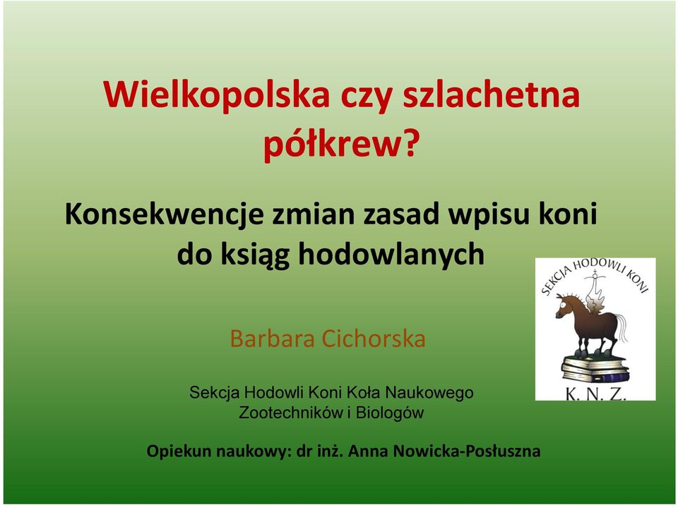 hodowlanych Barbara Cichorska Sekcja Hodowli Koni Koła