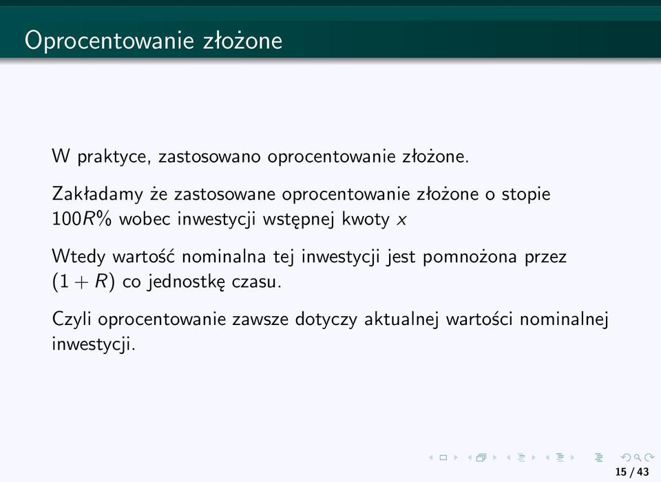 wstępnej kwoty x Wtedy wartość nominalna tej inwestycji jest pomnożona przez (1 + R)