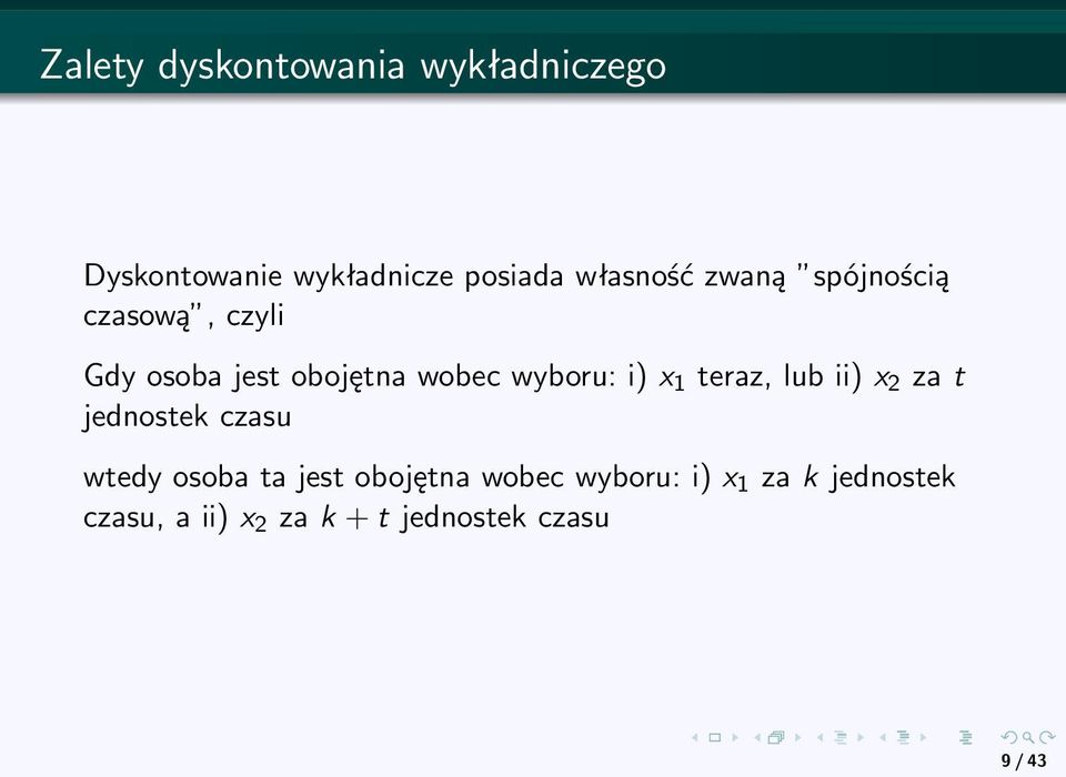 wyboru: i) x 1 teraz, lub ii) x 2 za t jednostek czasu wtedy osoba ta jest