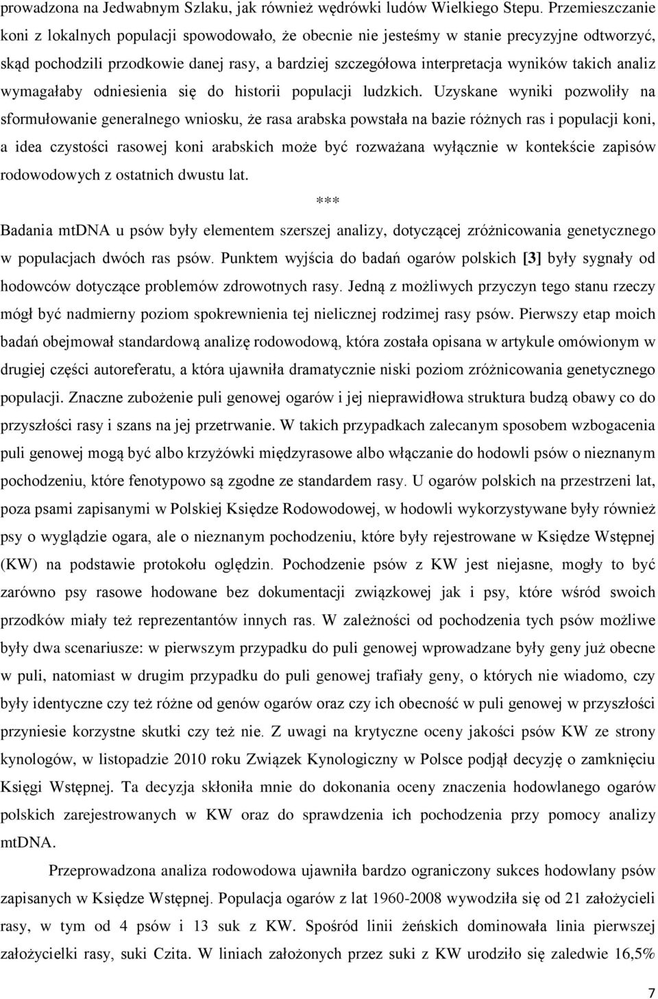 takich analiz wymagałaby odniesienia się do historii populacji ludzkich.