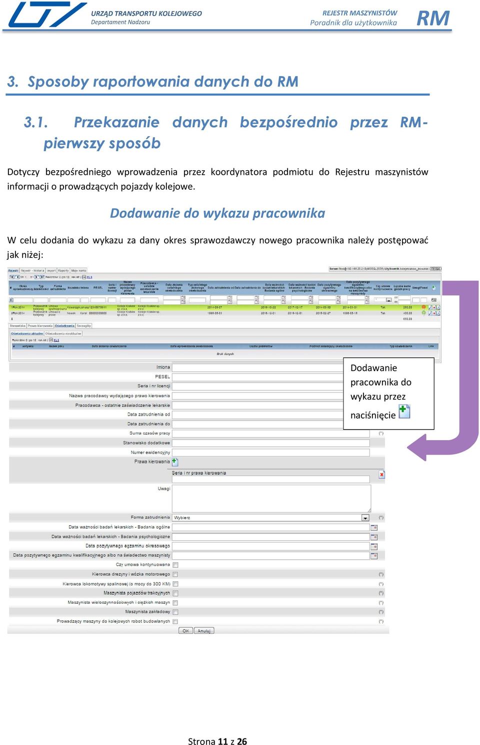 koordynatora podmiotu do Rejestru maszynistów informacji o prowadzących pojazdy kolejowe.