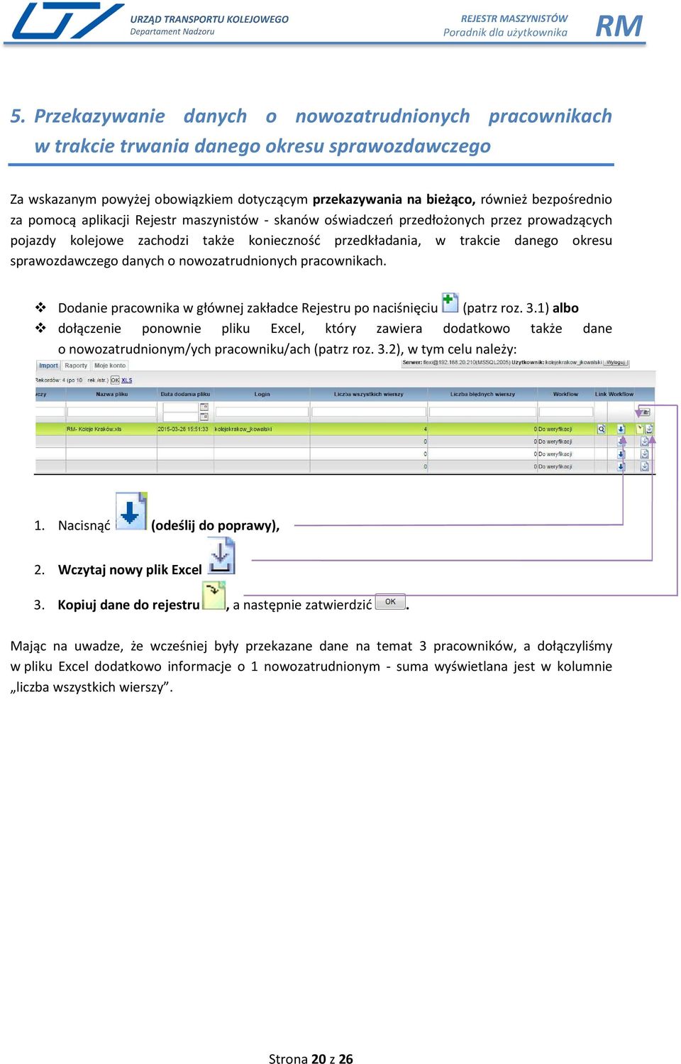 nowozatrudnionych pracownikach. Dodanie pracownika w głównej zakładce Rejestru po naciśnięciu (patrz roz. 3.