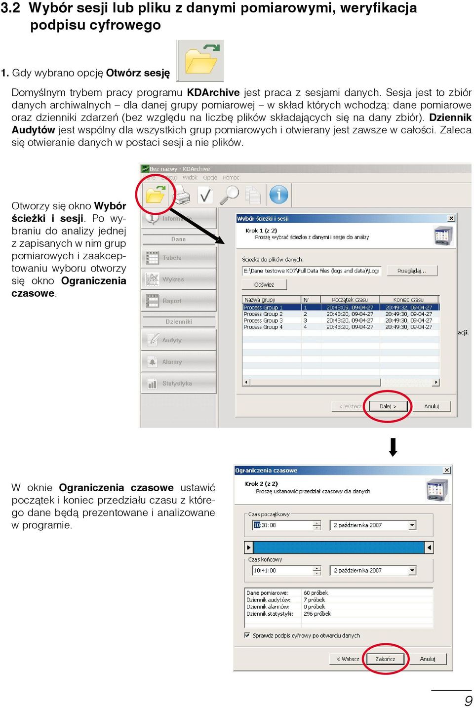 Dziennik Audytów jest wspólny dla wszystkich grup pomiarowych i otwierany jest zawsze w całości. Zaleca się otwieranie danych w postaci sesji a nie plików. Otworzy się okno Wybór ścieżki i sesji.