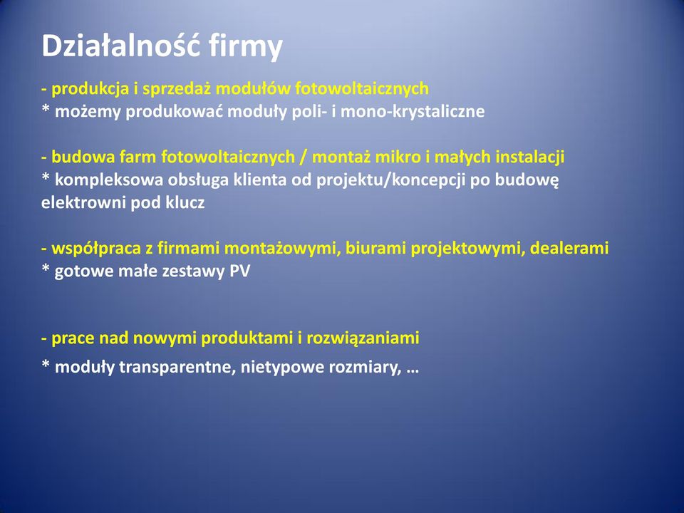 klienta od projektu/koncepcji po budowę elektrowni pod klucz - współpraca z firmami montażowymi, biurami