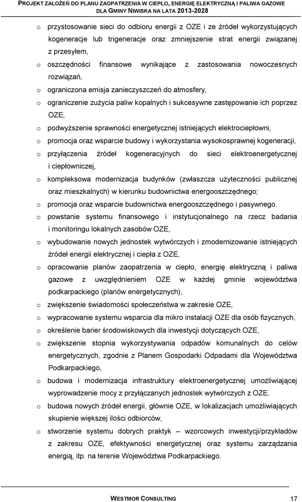 energetycznej istniejących elektrociepłowni, o promocja oraz wsparcie budowy i wykorzystania wysokosprawnej kogeneracji, o przyłączenia źródeł kogeneracyjnych do sieci elektroenergetycznej i