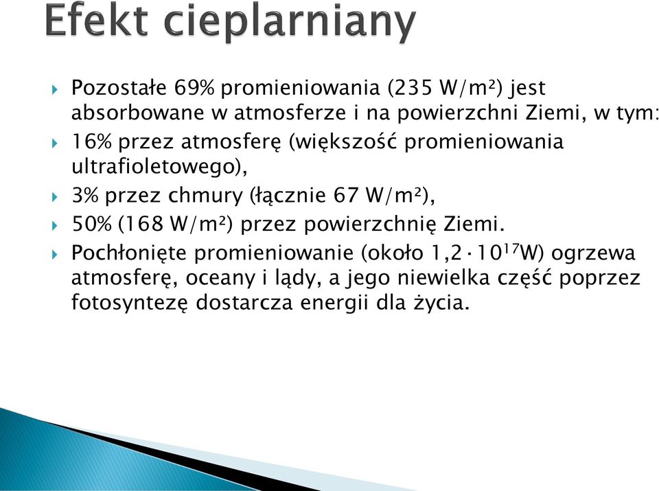 W/m²), 50% (168 W/m²) przez powierzchnię Ziemi.