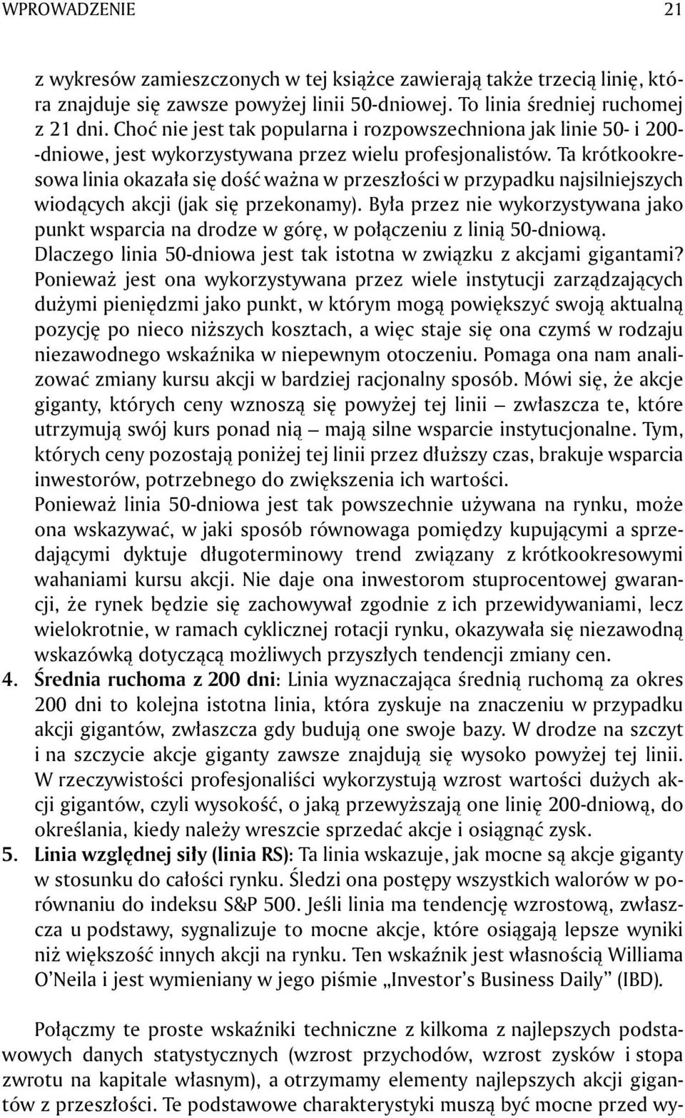 Ta krótkookresowa linia okazała się dość ważna w przeszłości w przypadku najsilniejszych wiodących akcji (jak się przekonamy).