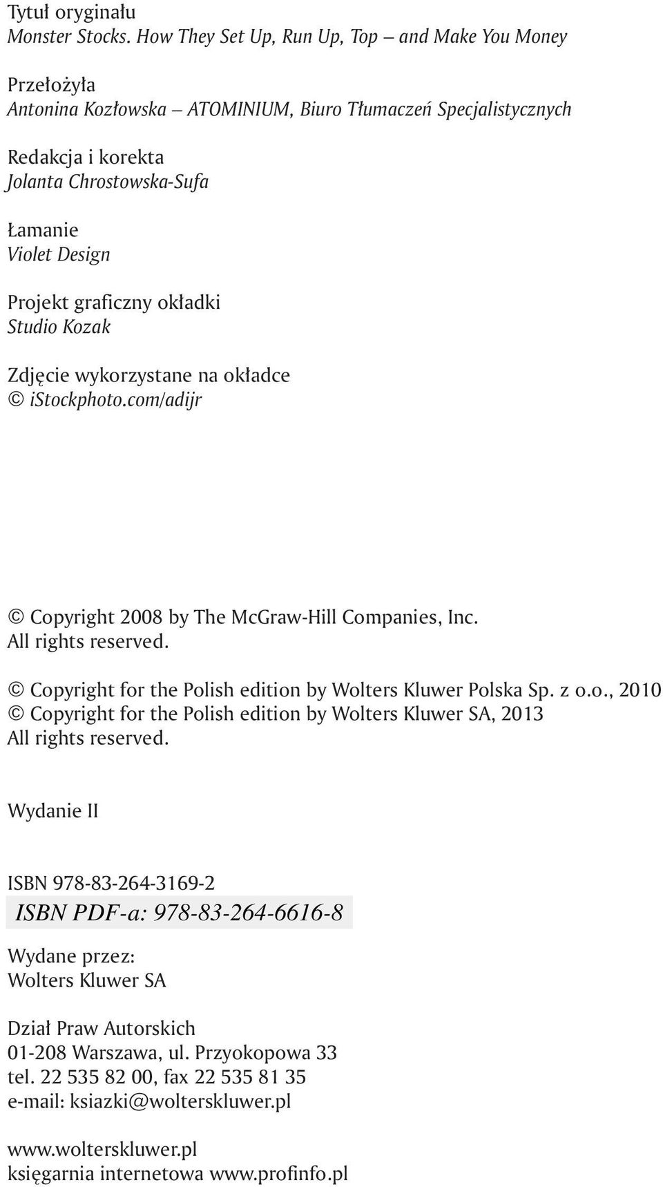 graficzny okładki Studio Kozak Zdjęcie wykorzystane na okładce istockphoto.com/adijr Copyright 2008 by The McGraw-Hill Companies, Inc. All rights reserved.