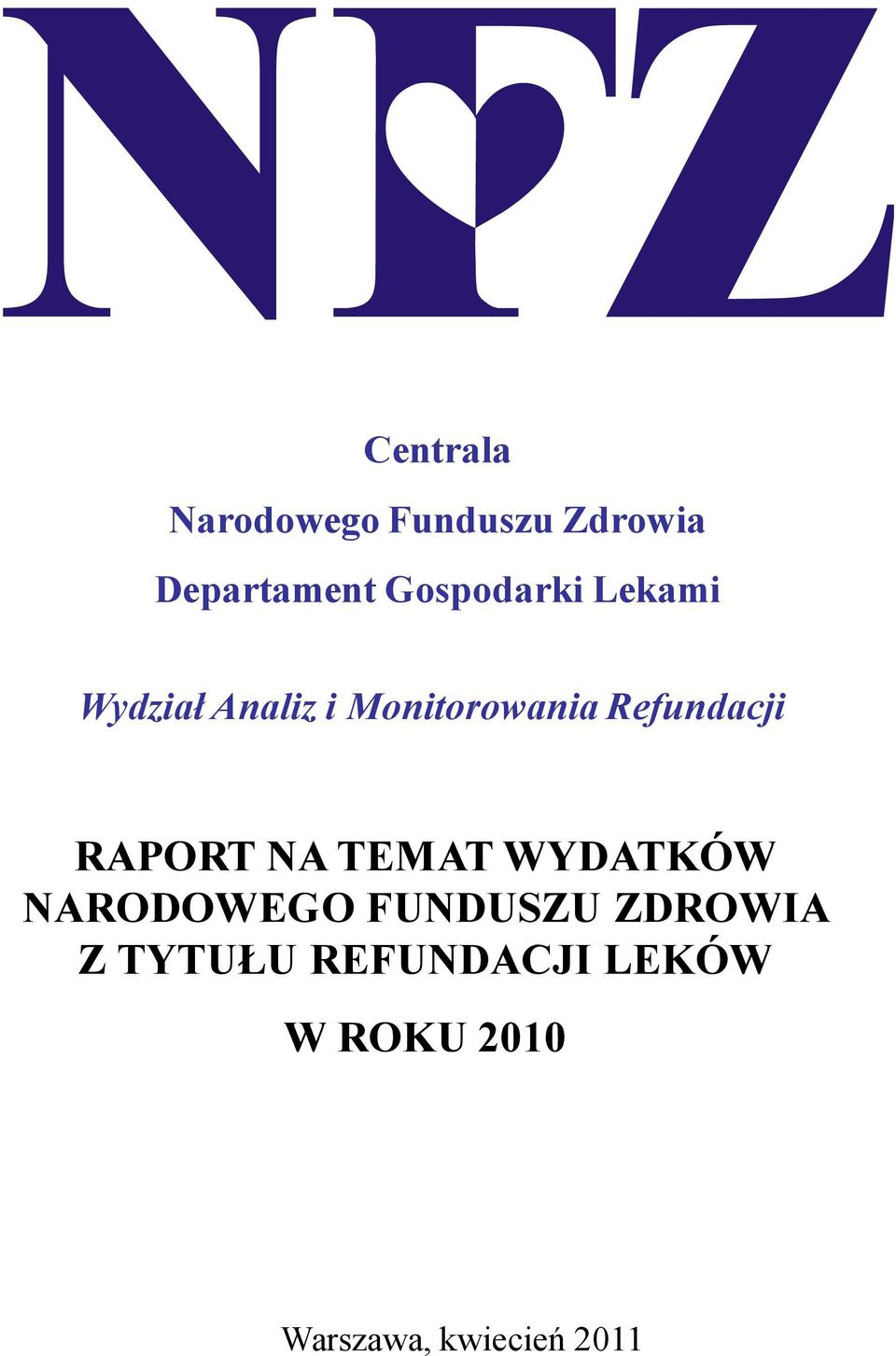 Refundacji RAPORT NA TEMAT WYDATKÓW NARODOWEGO FUNDUSZU