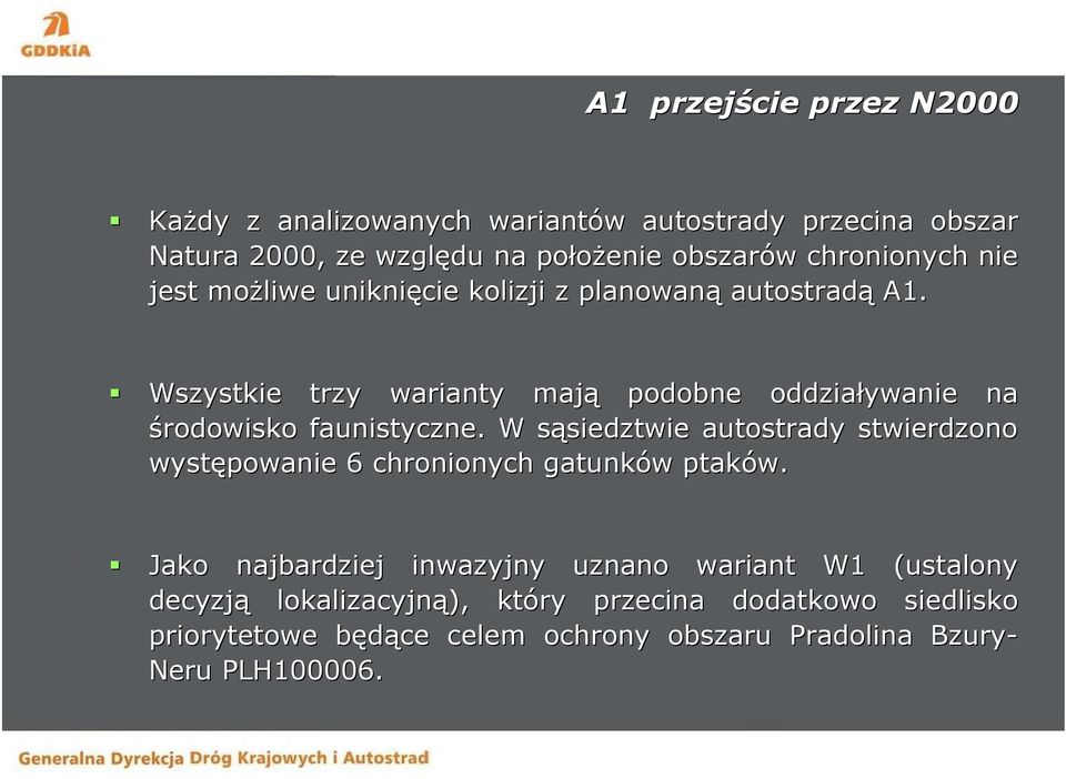 Wszystkie trzy warianty mają podobne oddziaływanie na środowisko faunistyczne.