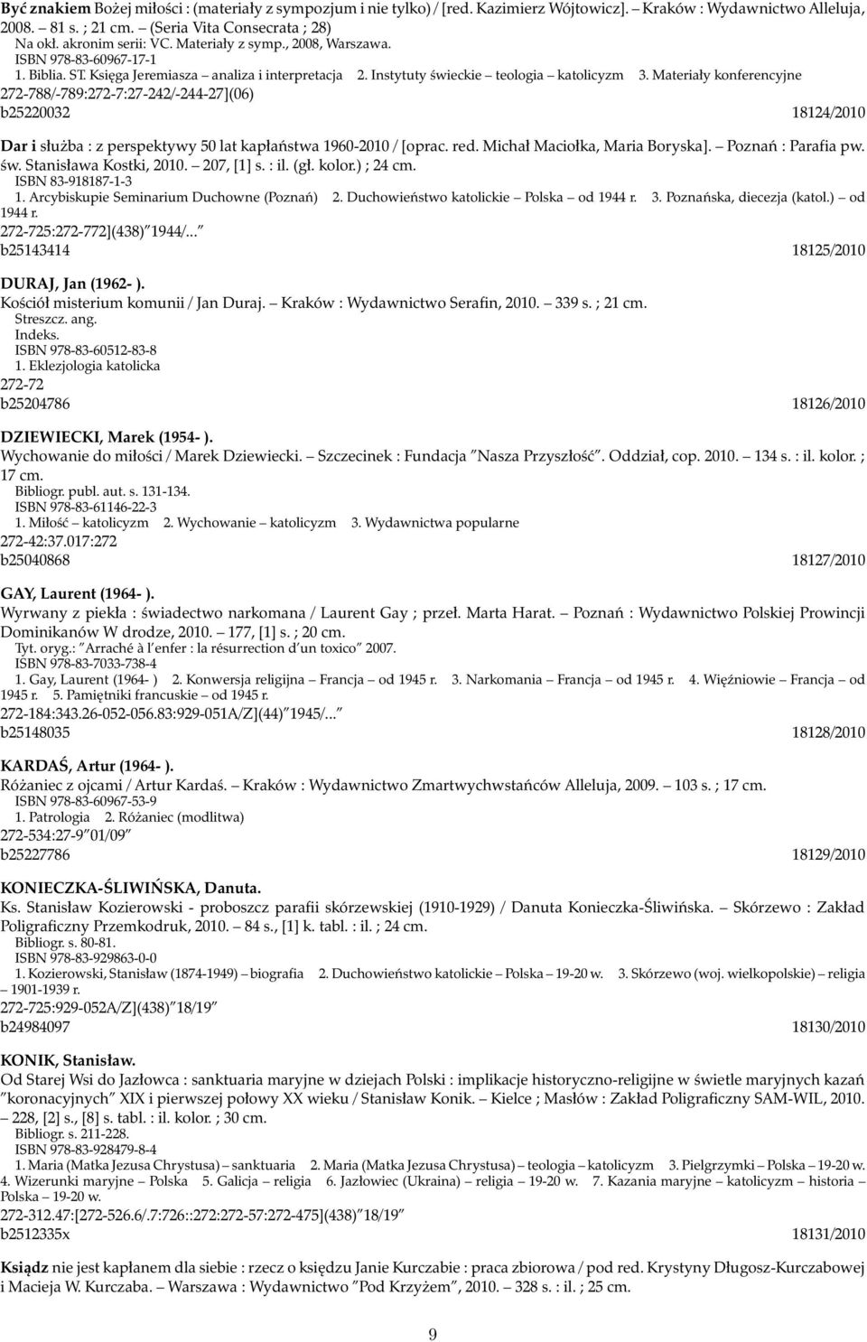 Materiały konferencyjne 272-788/-789:272-7:27-242/-244-27](06) b25220032 18124/2010 Dar i służba : z perspektywy 50 lat kapłaństwa 1960-2010 / [oprac. red. Michał Maciołka, Maria Boryska].