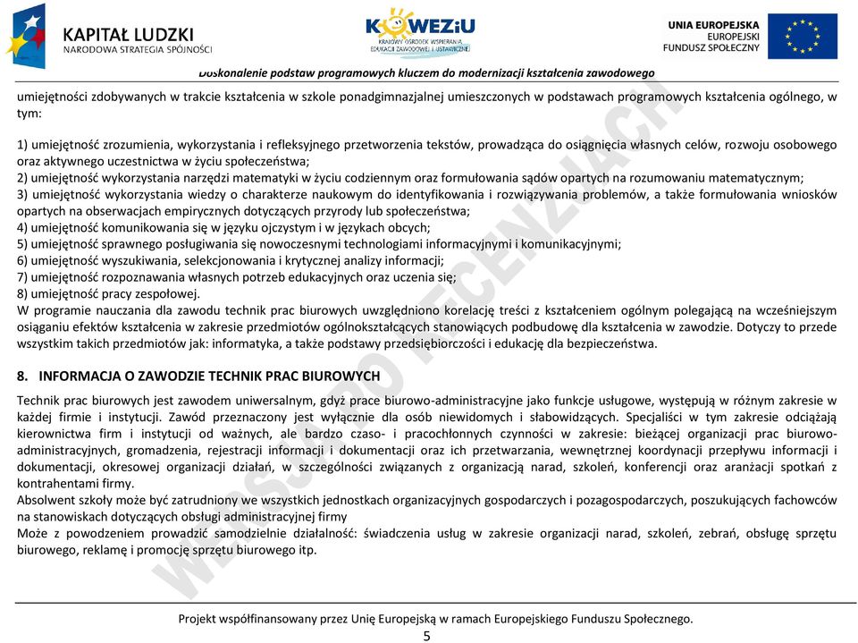 oprtych n rozumowniu mtemtycznym; 3) umiejętność wykorzystni wiedzy o chrkterze nukowym do identyfikowni i rozwiązywni problemów, tkże formułowni wniosków oprtych n obserwcjch empirycznych