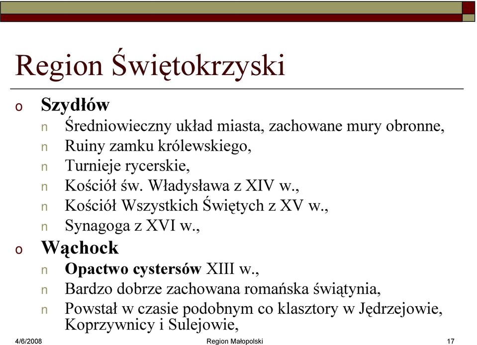 , Kściół Wszystkich Świętych z XV w., Synagga z XVI w., Wąchck Opactw cystersów XIII w.