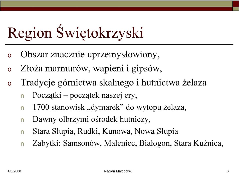 stanwisk dymarek d wytpu żelaza, Dawny lbrzymi śrdek hutniczy, Stara Słupia, Rudki,