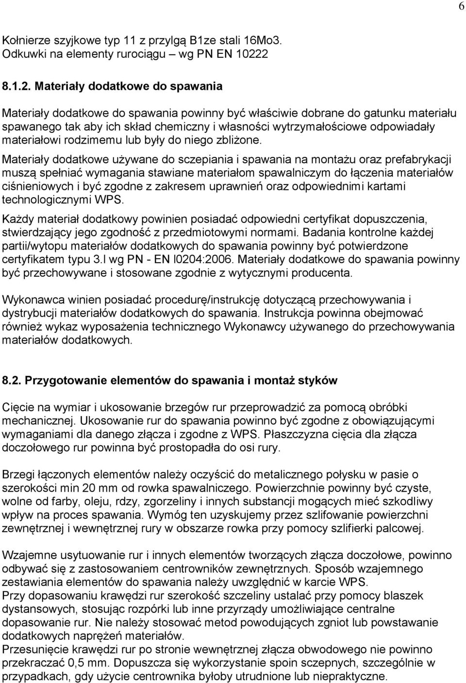 odpowiadały materiałowi rodzimemu lub były do niego zbliżone.