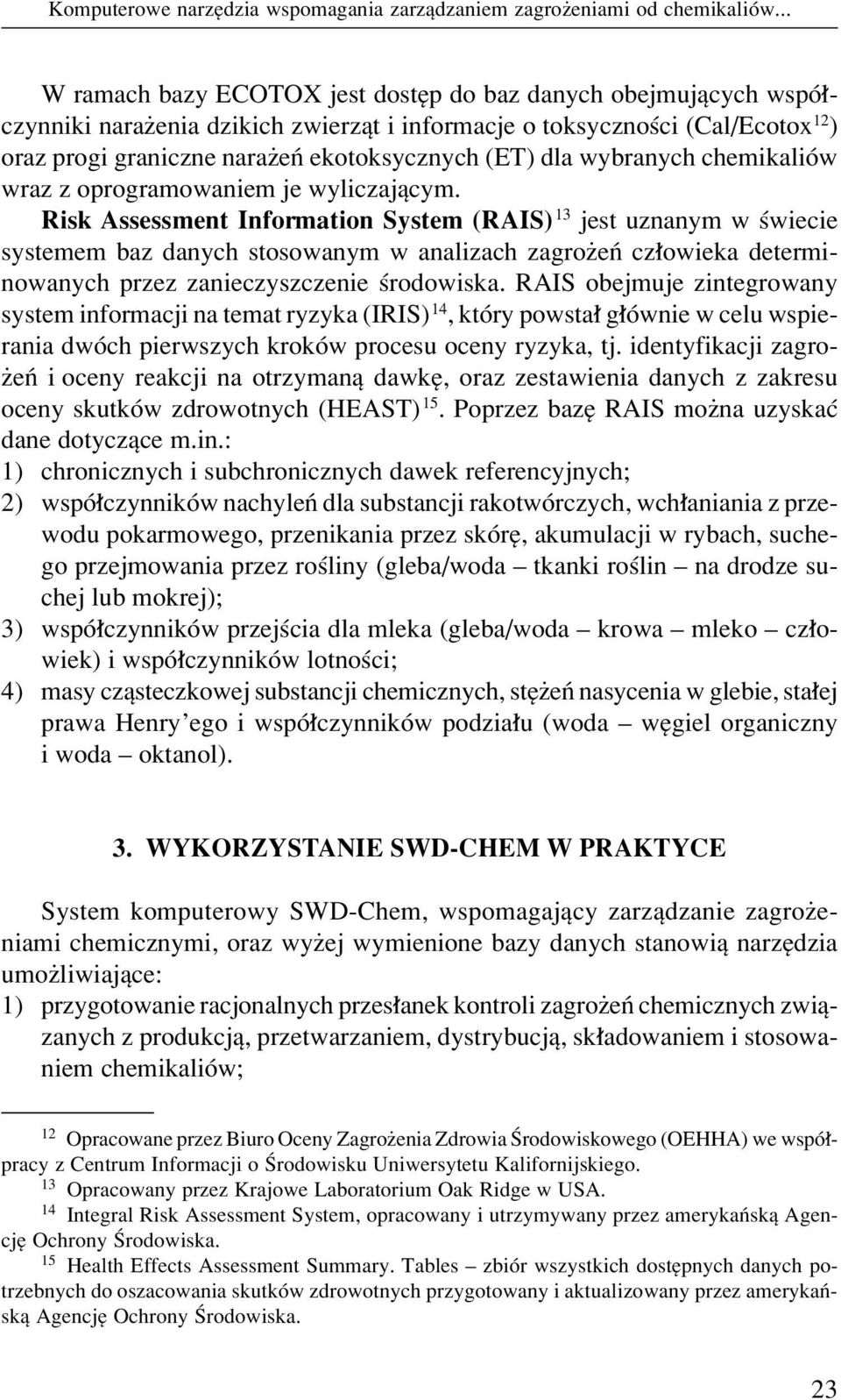 dla wybranych chemikaliûw wraz z oprogramowaniem je wyliczajπcym.